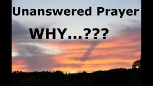 why unanswered prayer